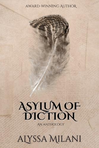 Asylum of Diction: Anthology of novellas and short stories (Paperback)