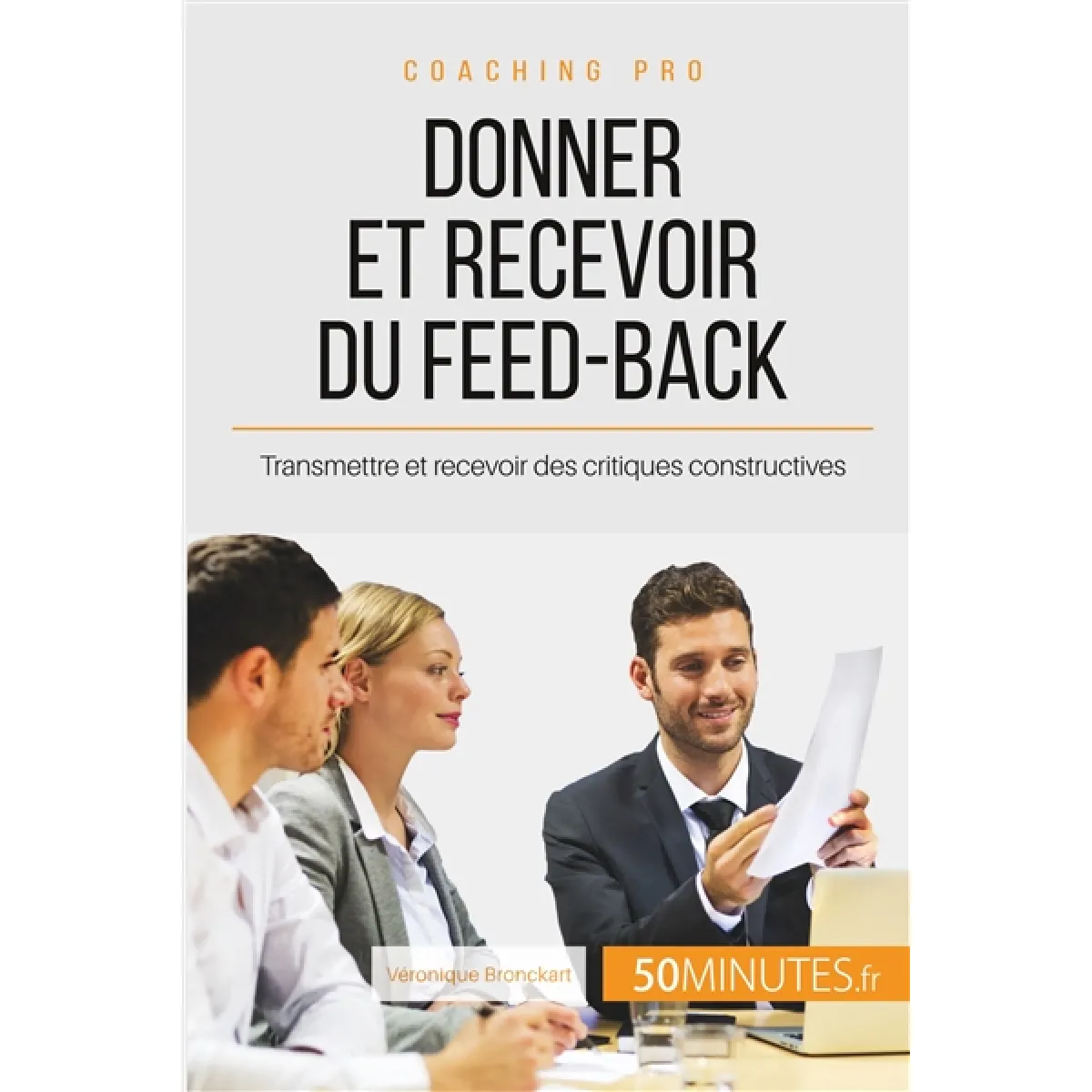 Donner et recevoir du feed-back : Transmettre et recevoir des critiques constructives · Occasion
