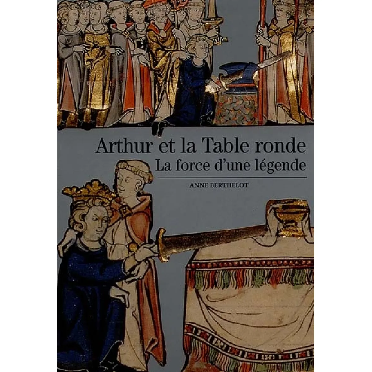 Arthur et la Table ronde : la force d'une légende · Occasion