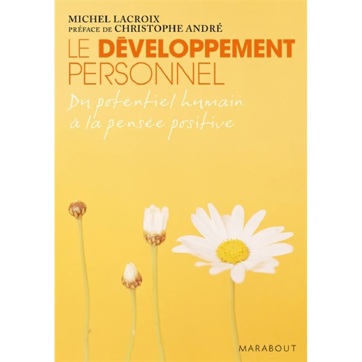Le développement personnel : du potentiel humain à la pensée positive · Occasion