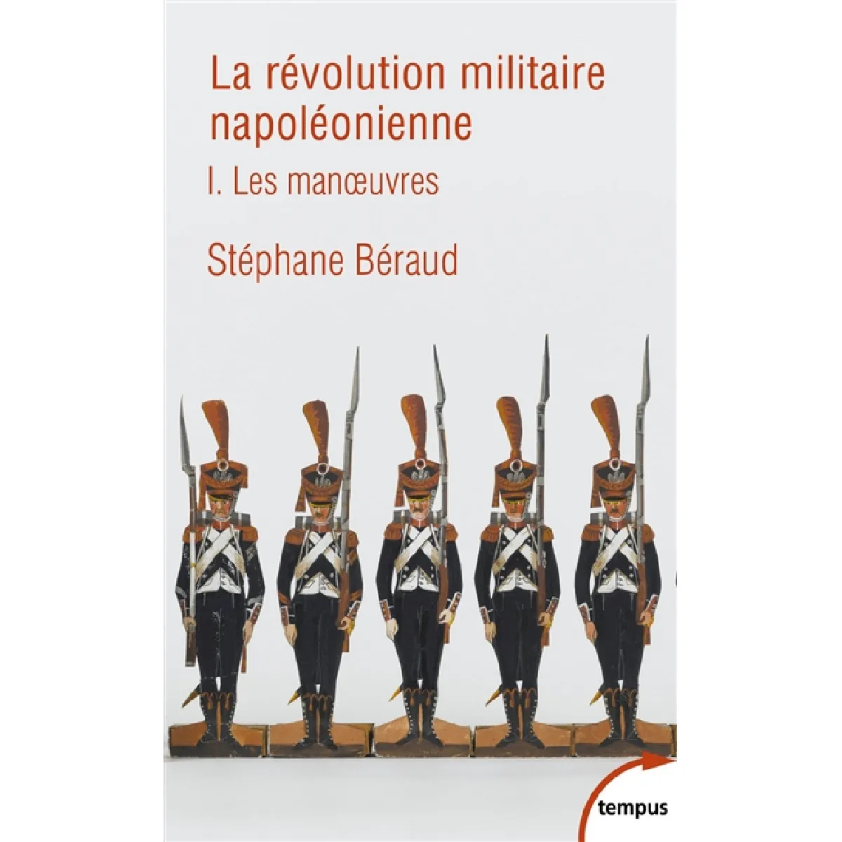 La révolution militaire napoléonienne. Vol. 1. Les manoeuvres · Occasion