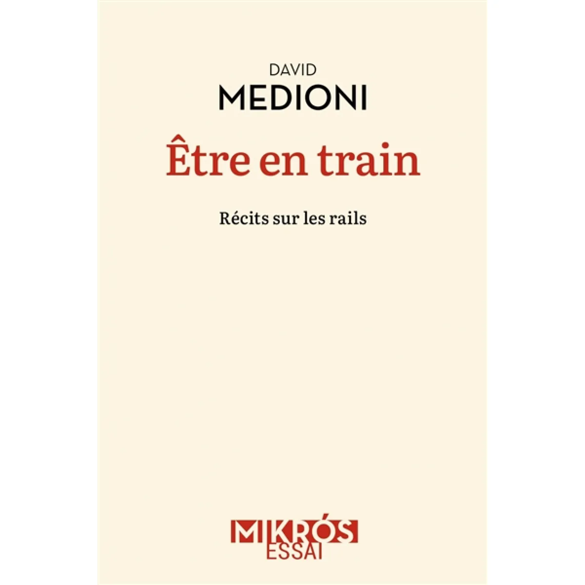 Etre en train : récits sur les rails · Occasion