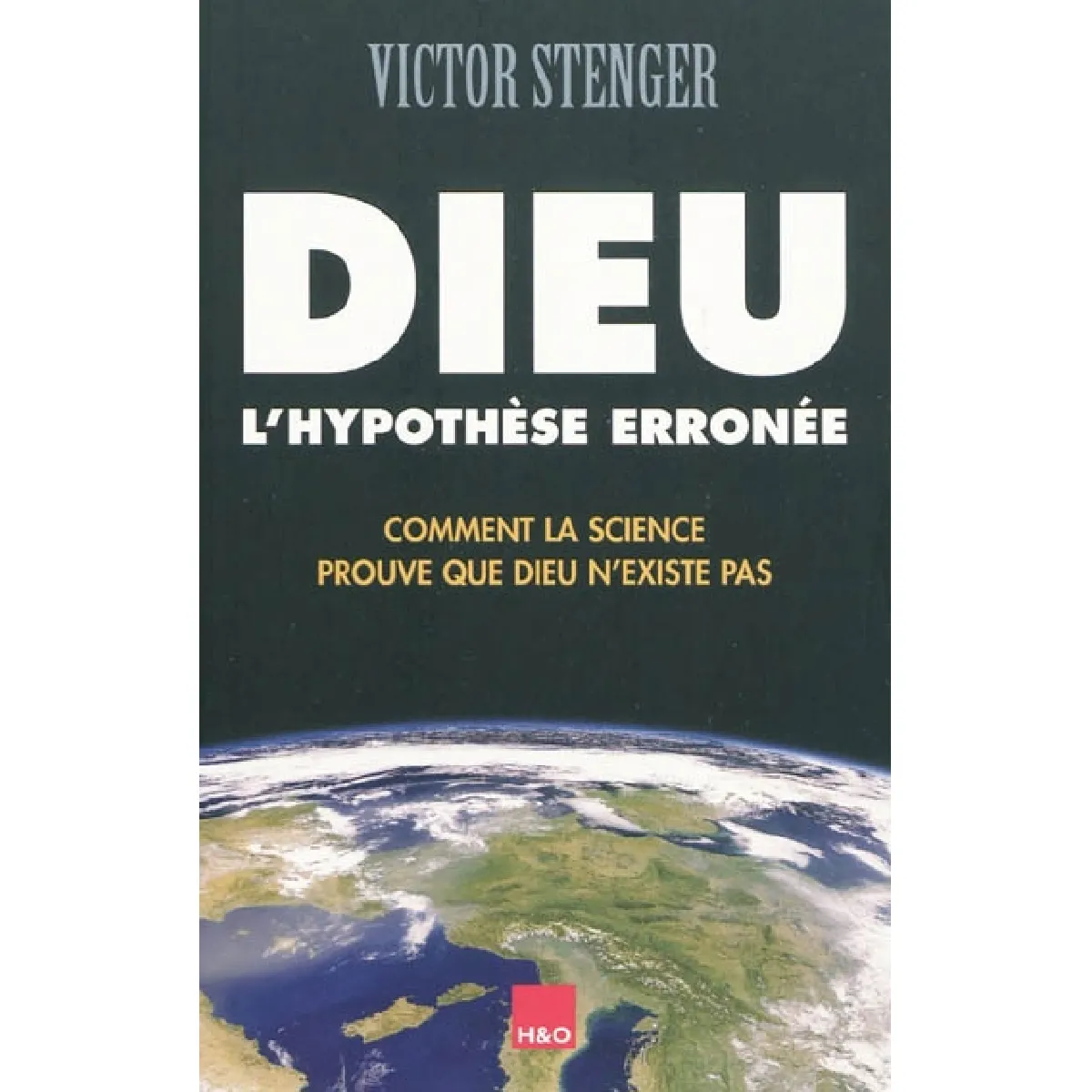 Dieu, l'hypothèse erronée : comment la science prouve que Dieu n'existe pas · Occasion