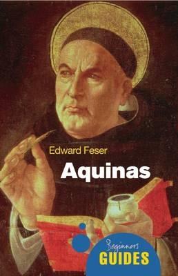 Aquinas: A Beginner's Guide - Beginner's Guides (Paperback)
