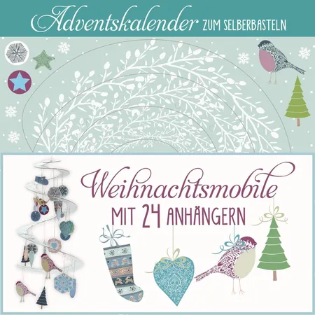ars Edition Bastel-Adventskalender: Weihnachtsmobile mit 24 Anhängern