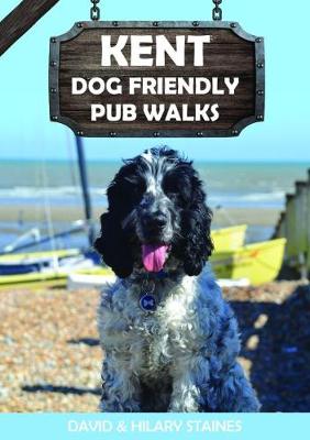 Kent Dog Friendly Pub Walks - Dog Friendly Pub Walks 1 (Paperback)