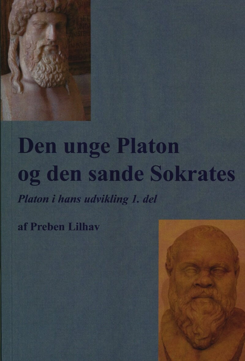 Den Unge Platon Og Den Sande Sokrates - Preben Lilhav - Bog
