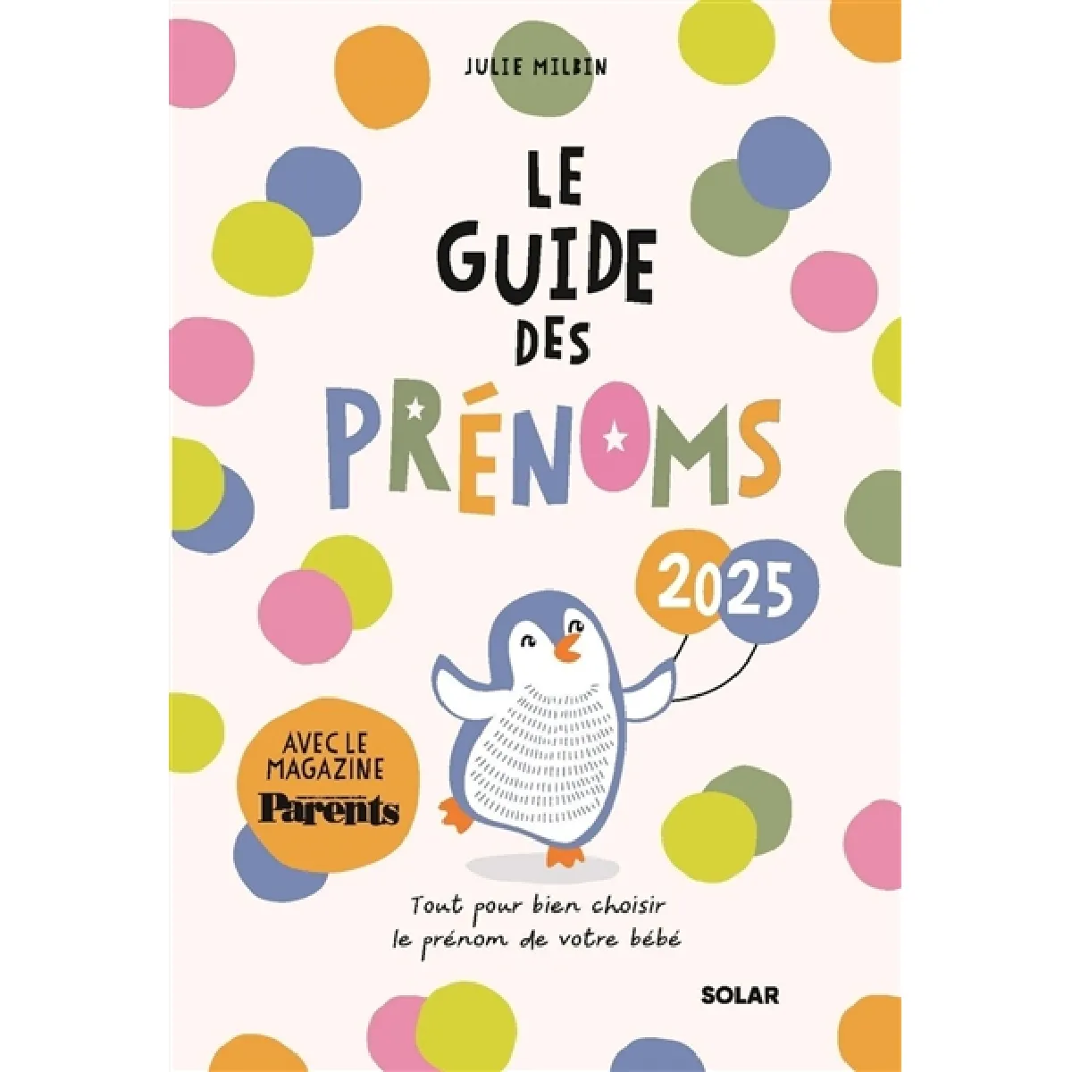 Le guide des prénoms 2025 : tout pour bien choisir le prénom de votre bébé · Occasion