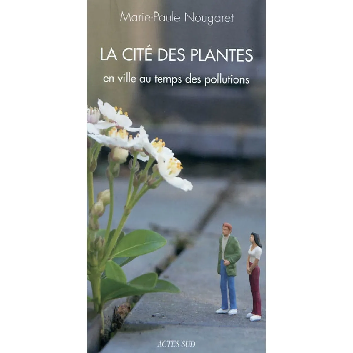 La cité des plantes : en ville au temps des pollutions · Occasion