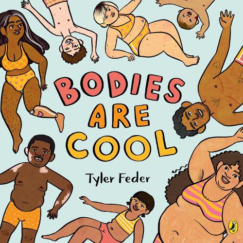 Bodies Are Cool: A picture book celebration of all kinds of bodies (Paperback)
