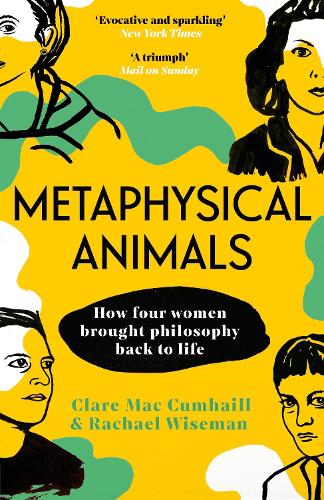 Metaphysical Animals: How Four Women Brought Philosophy Back to Life (Paperback)
