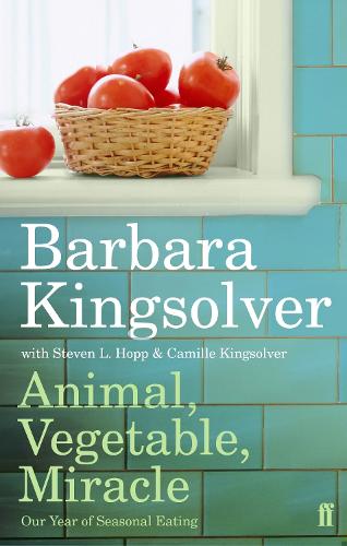 Animal, Vegetable, Miracle: Our Year of Seasonal Eating (Paperback)