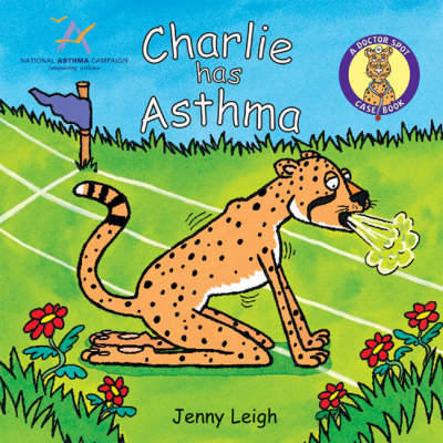 Dr. Spot Casebook: Charlie Has Asthma - Dr. Spot's Casebooks (Paperback)