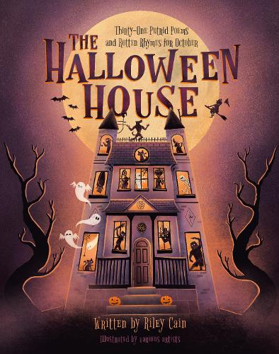 The Halloween House: Thirty-one Putrid Poems and Rotten Rhymes for October (Hardback)