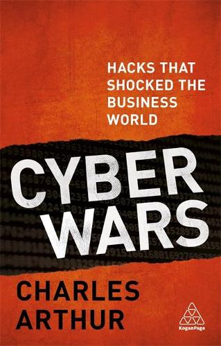 Cyber Wars: Hacks that Shocked the Business World (Paperback)