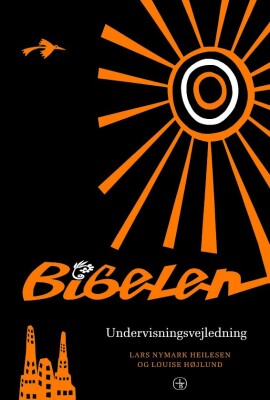Bibelen Til Konfirmander- Undervisningsvejledning - Lars Nymark Heilesen - Bog