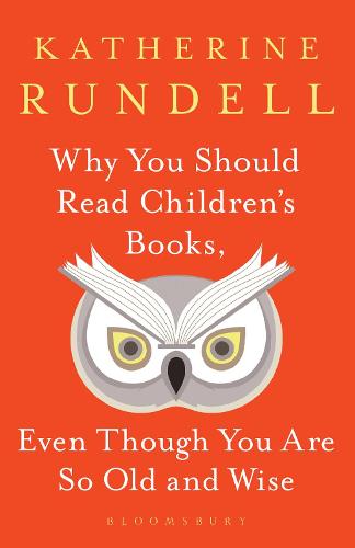 Why You Should Read Children's Books, Even Though You Are So Old and Wise (Hardback)