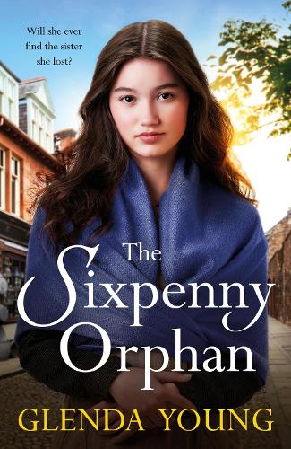 The Sixpenny Orphan: A dramatically heartwrenching saga of two sisters, torn apart by tragic events (Paperback)