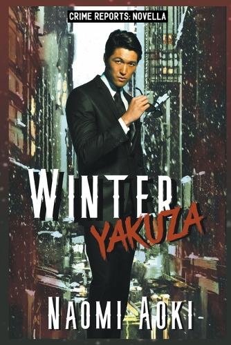 Winter Yakuza - Case Reports Novellas 1 (Paperback)