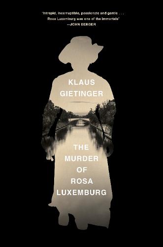 The Murder of Rosa Luxemburg (Hardback)