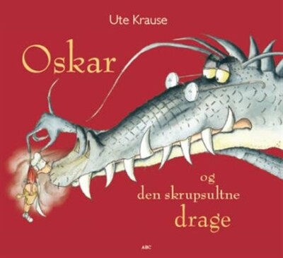 Oskar Og Den Skrupsultne Drage - Ute Krause - Bog