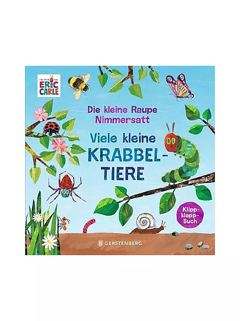 GERSTENBERG VERLAG Die kleine Raupe Nimmersatt - Viele kleine Krabbeltiere keine Farbe