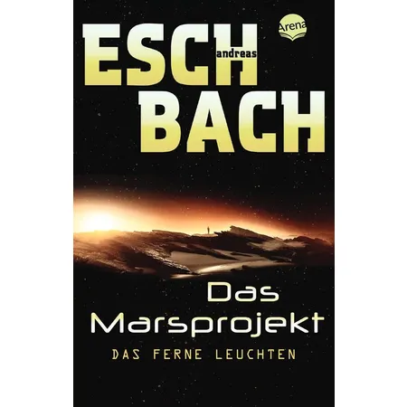 Arena Eschbach, Das Marsprojekt (1) Das ferne Leuchten