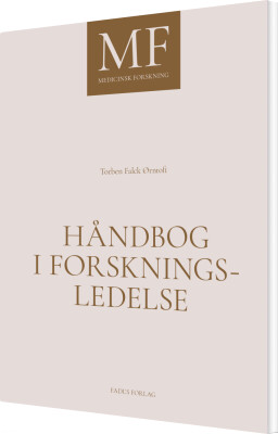 Håndbog I Forskningsledelse - Torben Falck Ørntoft - Bog
