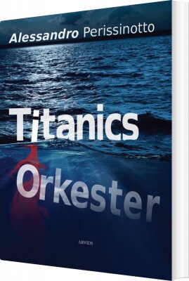 Titanics Orkester - Alessandro Perissinotto - Bog