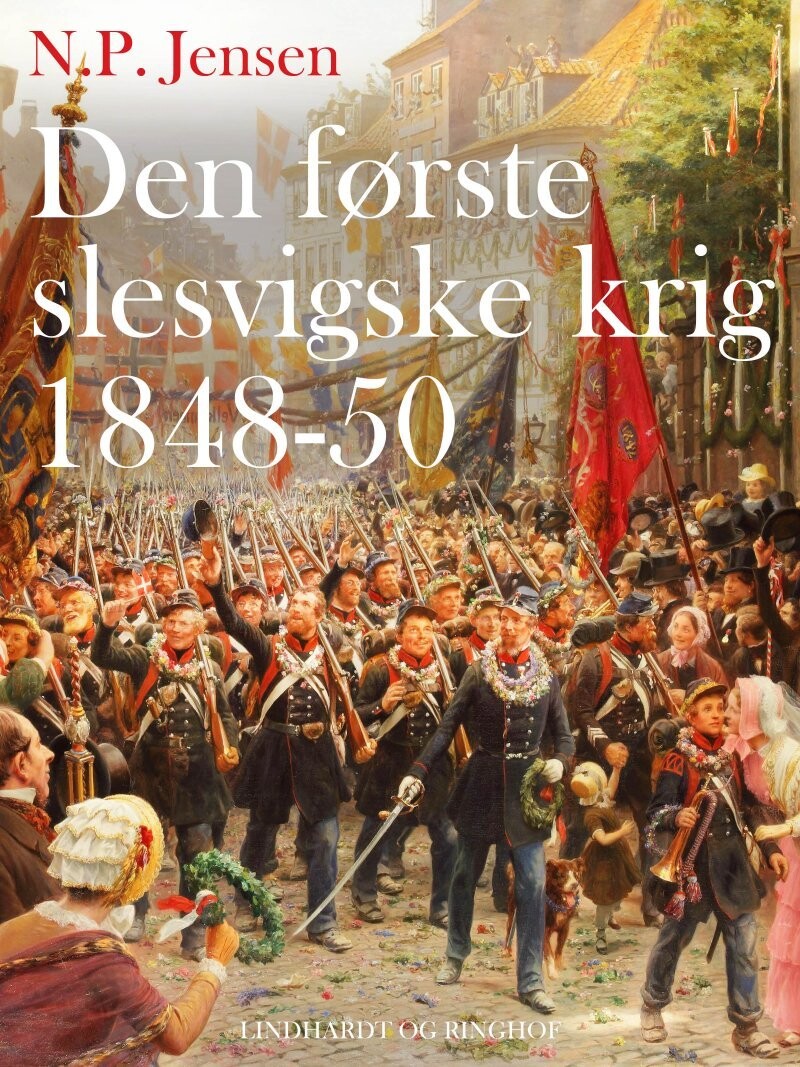 Den Første Slesvigske Krig 1848-50 - N.p. Jensen - Bog