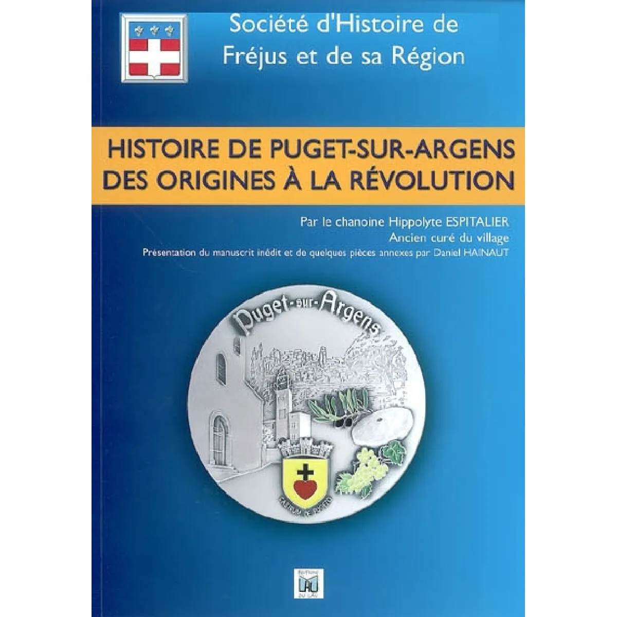 Histoire de Puget-sur-Argens : des origines à la Révolution · Occasion