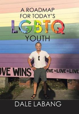 A RoadMap for Today's LGBTQ Youth (Hardback)