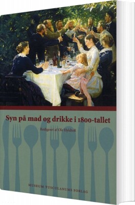 Syn På Mad Og Drikke I 1800-Tallet - Ole Hyldtoft - Bog