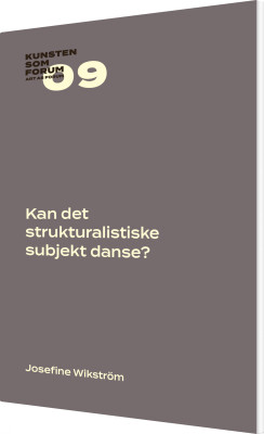 Kan Det Strukturalistiske Subjekt Danse? - Josefine Wikström - Bog