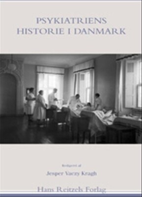 Psykiatriens Historie I Danmark - Mogens Mellergaard - Bog