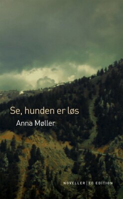 Se, Hunden Er Løs - Anna Møller - Bog