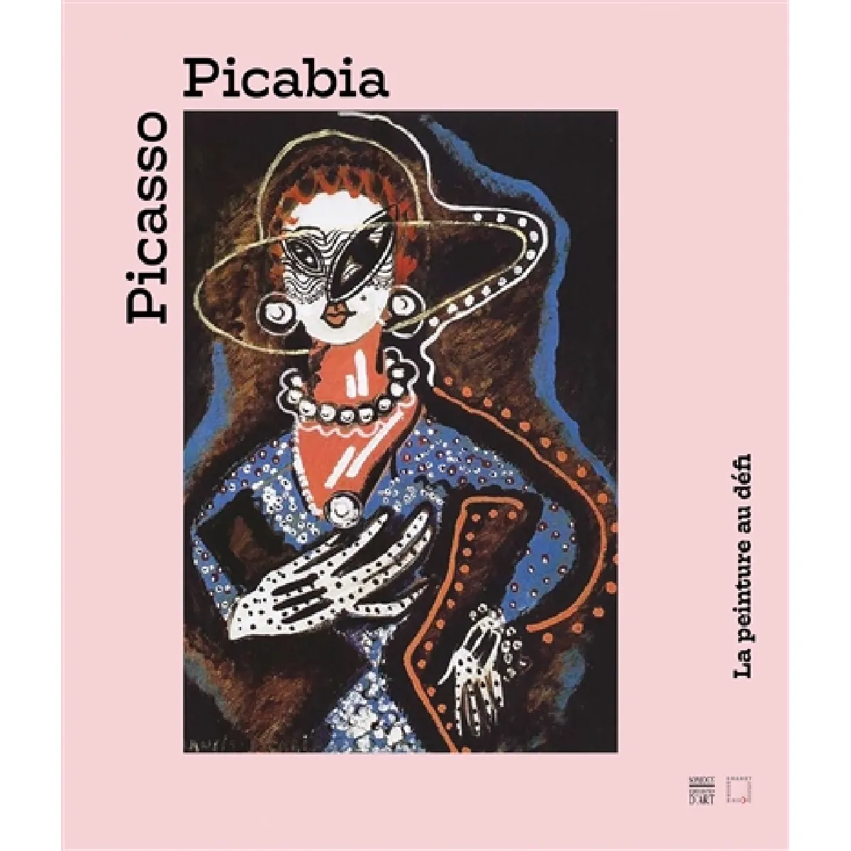 Picasso, Picabia : la peinture au défi : exposition, Aix-en-Provence, Musée Granet, du 9 juin au 23 septembre 2018 · Occasion