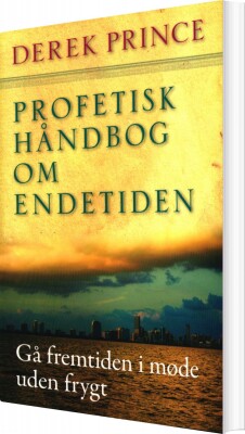 Profetisk Håndbog Om Endetiden - Derek Prince - Bog