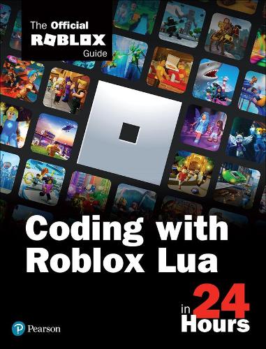 Coding with Roblox Lua in 24 Hours: The Official Roblox Guide (Paperback)