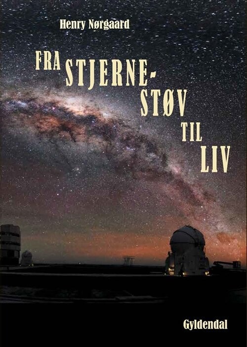 Fra Stjernestøv Til Liv - Henry Nørgaard - Bog