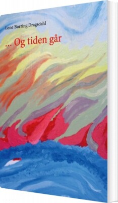 Og Tiden Går - Lene Borring Dragsdahl - Bog