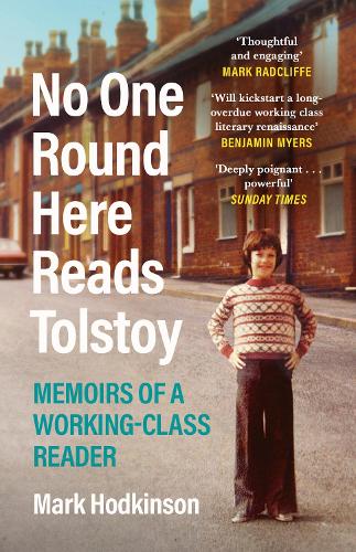 No One Round Here Reads Tolstoy: Memoirs of a Working-Class Reader (Paperback)