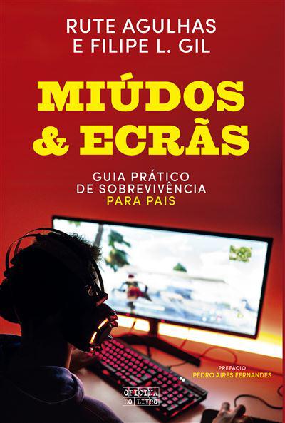 Miúdos & Ecrãs de Rute Agulhas e Filipe L. Gil