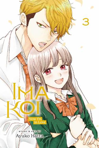 Ima Koi: Now I'm in Love, Vol. 3 - Ima Koi: Now I'm in Love 3 (Paperback)