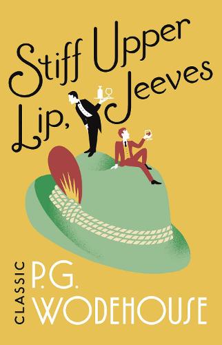 Stiff Upper Lip, Jeeves: (Jeeves & Wooster) - Jeeves & Wooster (Paperback)