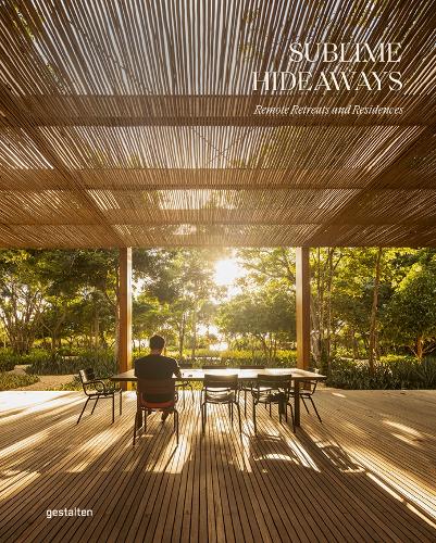 Sublime Hideaways: Remote Retreats and Residencies (Hardback)
