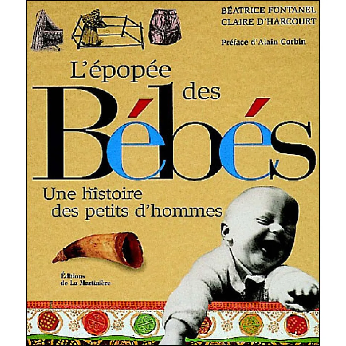 L'épopée des bébés : une histoire des petits d'hommes · Occasion