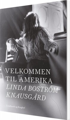 Velkommen Til Amerika - Linda Boström Knausgård - Bog