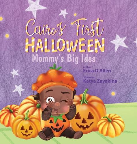 Cairo's First Halloween: Mommy's Big Idea (Hardback)