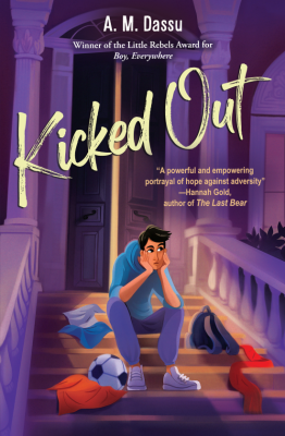 Kicked Out: A Boy, Everywhere story - A Boy, Everywhere Story (Paperback)
